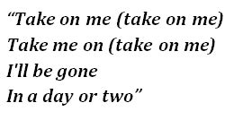 take me on me lyrics|take me on lyrics meaning.